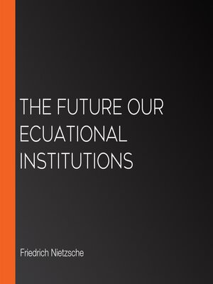 cover image of The Future Our Ecuational Institutions